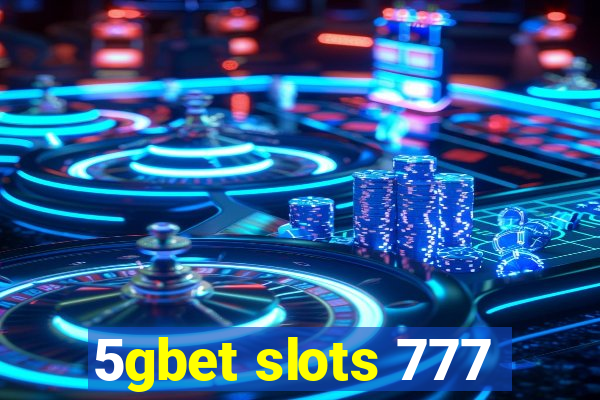 5gbet slots 777